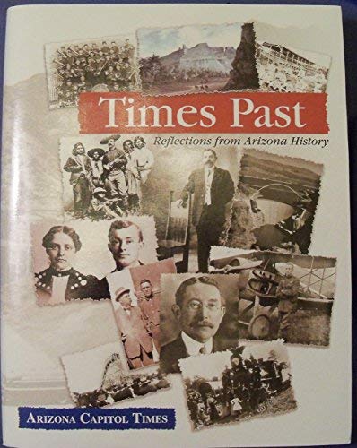 Times Past: Reflections from Arizona History - Wide World Maps & MORE! - Book - Wide World Maps & MORE! - Wide World Maps & MORE!