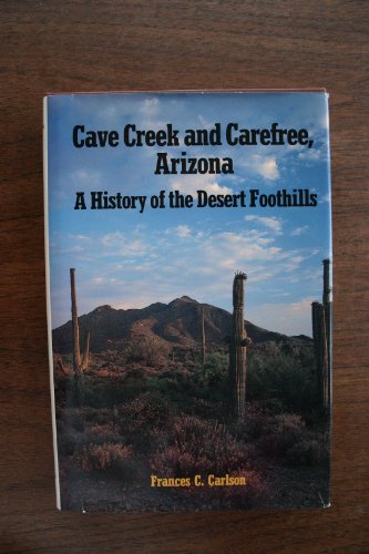 Cave Creek and Carefree, Arizona: A History of the Desert Foothills - Wide World Maps & MORE! - Book - Brand: Encanto Pr - Wide World Maps & MORE!