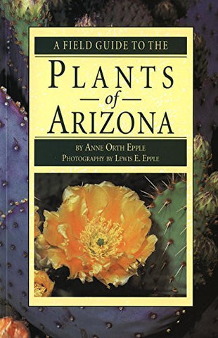 A Field Guide to the Plants of Arizona - Wide World Maps & MORE! - Book - Wide World Maps & MORE! - Wide World Maps & MORE!