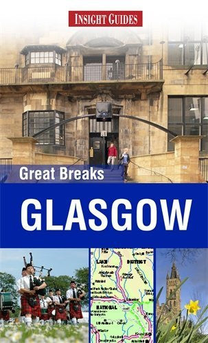 Insight Guides: Great Breaks Glasgow (Insight Great Breaks) - Wide World Maps & MORE! - Book - Wide World Maps & MORE! - Wide World Maps & MORE!