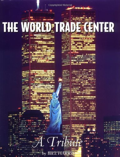 The World Trade Center: A Tribute - Wide World Maps & MORE! - Book - Wide World Maps & MORE! - Wide World Maps & MORE!