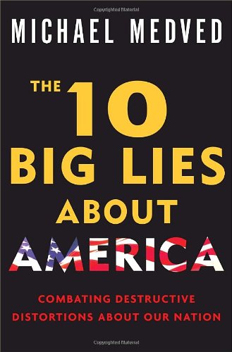 The 10 Big Lies About America: Combating Destructive Distortions About Our Nation - Wide World Maps & MORE! - Book - Wide World Maps & MORE! - Wide World Maps & MORE!