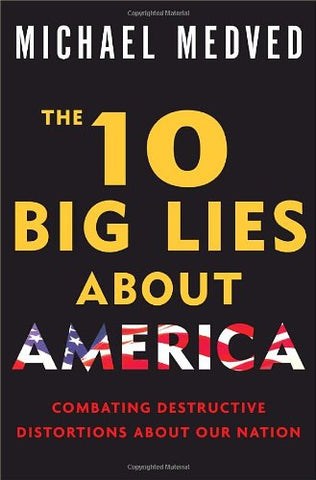 The 10 Big Lies About America: Combating Destructive Distortions About Our Nation - Wide World Maps & MORE! - Book - Wide World Maps & MORE! - Wide World Maps & MORE!