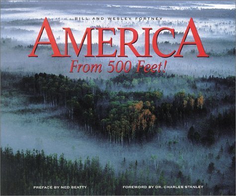 America from 500 Feet! Bill Fortney; Wesley Fortney; Ned Beatty and Dr. Charles Stanley - Wide World Maps & MORE!