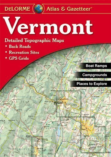 Vermont Atlas & Gazetteer 12th (twelfth) Edition by Delorme (2007) - Wide World Maps & MORE! - Book - Wide World Maps & MORE! - Wide World Maps & MORE!