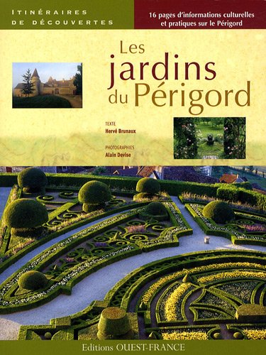 les jardins du P?rigord [Paperback] Herv? Brunaux Alain Devise - Wide World Maps & MORE!
