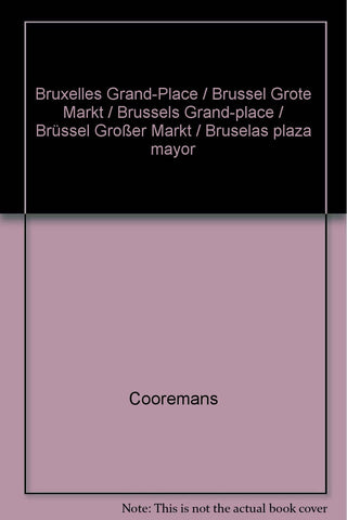 Bruxelles Grand-Place / Brussel Grote Markt / Brussels Grand-place / Br?ssel Gro?er Markt / Bruselas plaza mayor [Hardcover] Cooremans - Wide World Maps & MORE!
