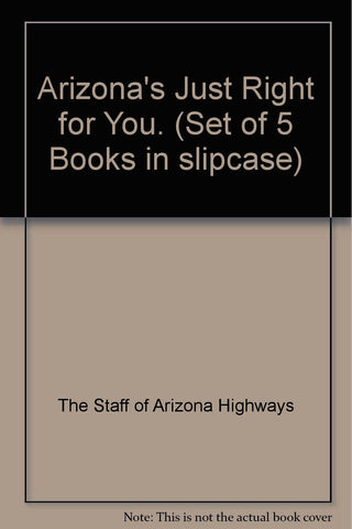 Arizona's Just Right for You. (Set of 5 Books in slipcase) [Paperback] The Staff of Arizona Highways - Wide World Maps & MORE!