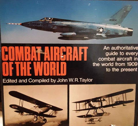 Combat Aircraft of the World - The First Complete, Authoratative, Fully-Illustrated Guide To Combat Aircraft [Paperback] Taylor, John W.R. - Wide World Maps & MORE!