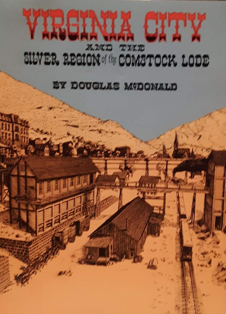 Virginia City and the Silver Region of the Comstock Lode by Douglas McDonald (1982-06-30) - Wide World Maps & MORE! - Book - Wide World Maps & MORE! - Wide World Maps & MORE!