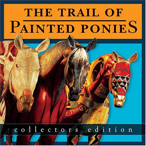 The Trail of Painted Ponies, Collectors Edition - Wide World Maps & MORE! - Book - Wide World Maps & MORE! - Wide World Maps & MORE!