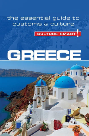 Greece - Culture Smart!: The Essential Guide to Customs & Culture [Paperback] Buhayer, Constantine and Culture Smart! - Wide World Maps & MORE!