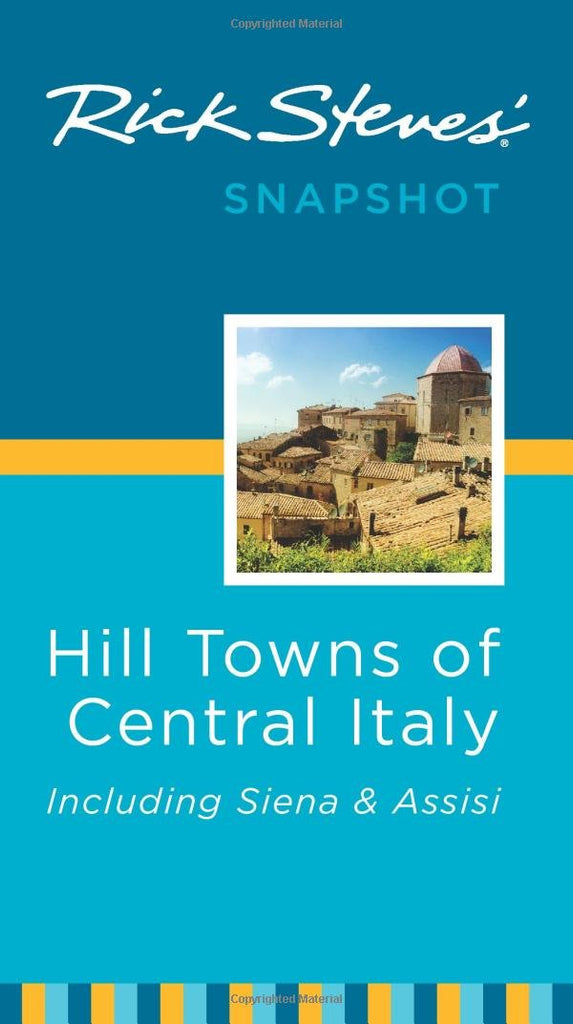 Rick Steves' Snapshot Hill Towns of Central Italy: Including Siena & Assisi - Wide World Maps & MORE! - Book - Wide World Maps & MORE! - Wide World Maps & MORE!