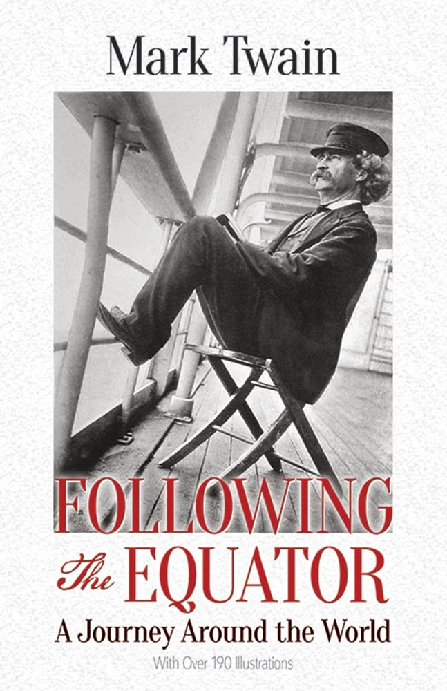 Following the Equator: A Journey Around the World [Paperback] Twain, Mark - Wide World Maps & MORE!