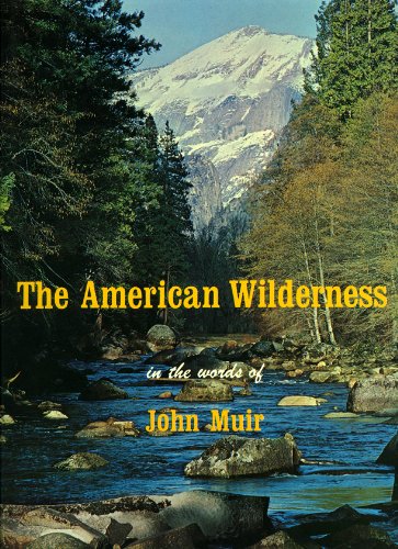 The American Wilderness in the Words of John Muir John Muir; Kent Dannen; Ed Cooper and David Muench - Wide World Maps & MORE!