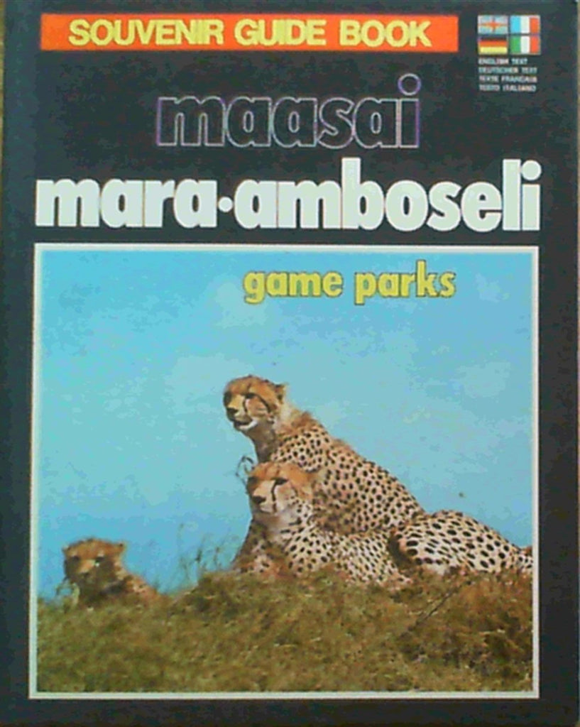 Maasai Mara-Amboseli Game Parks - Souvenir Guide Book / Les Reserves de Masai Mara et Amboseli / Der Masai Mara- und der Amboseli-Wildpark / I Parchi Masai Mara e Amboseli [Paperback] Banner, A. and D. Sassi - Wide World Maps & MORE!