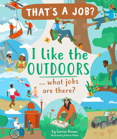 I Like the Outdoors... What Jobs are There? [Hardcover] Carron Brown - Wide World Maps & MORE!