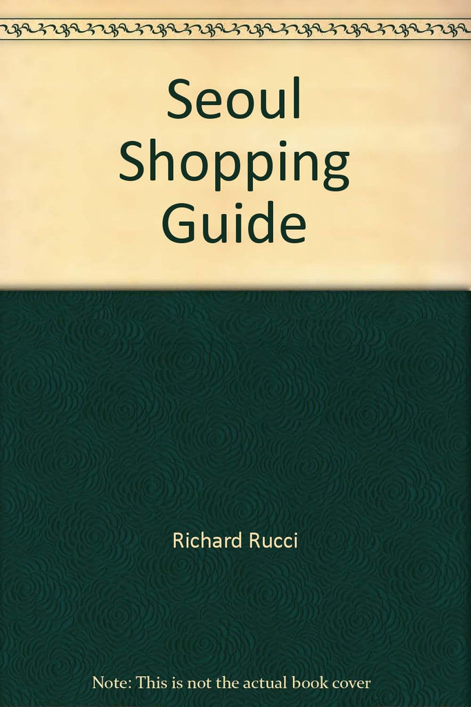 Seoul Shopping Guide [Paperback] Richard Rucci - Wide World Maps & MORE!