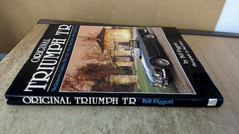 Original Triumph Tr: The Restorer's Guide to TR2, TR3, TR3A, TR4, TR4A, TR5, TR250, TR6 Piggott, Bill and Debois, Paul - Wide World Maps & MORE!