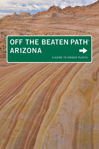 2009 Arizona Off the Beaten Path: A Guide To Unique Places (Off the Beaten Path Series) [Paperback] Frasure, Carrie - Wide World Maps & MORE! - Book - Globe Pequot Press - Wide World Maps & MORE!