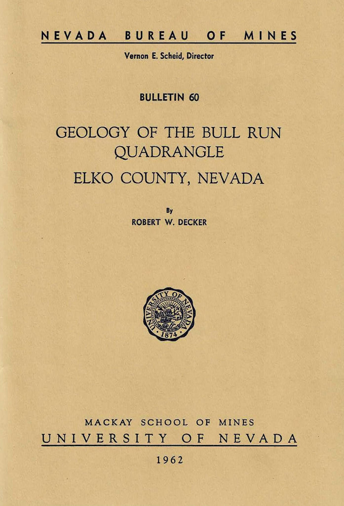 Geology of the Bull Run quadrangle, Elko County, Nevada, (Nevada Bureau of Mines. Bulletin) Decker, Robert W - Wide World Maps & MORE!