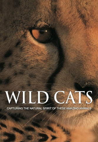 Wild Cats: Capturing the Natural Spirit of These Amazing Animals - Wide World Maps & MORE! - Book - Wide World Maps & MORE! - Wide World Maps & MORE!