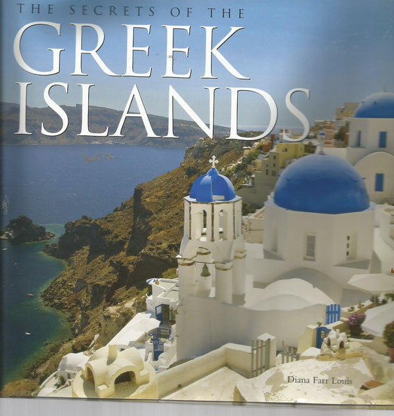 Secrets of the Greek Islands [Hardcover] Diana Farr Louis - Wide World Maps & MORE!