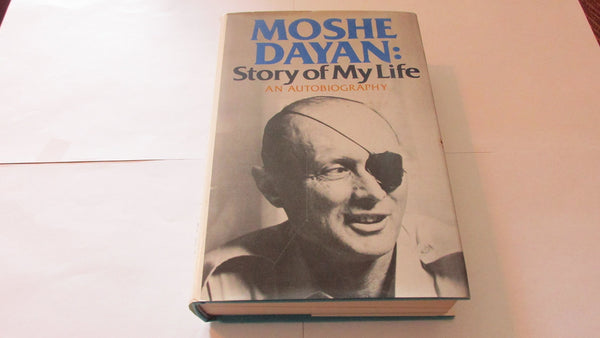 Moshe Dayan: Story of My Life: An Autobiography Dayan, Moshe - Wide World Maps & MORE!