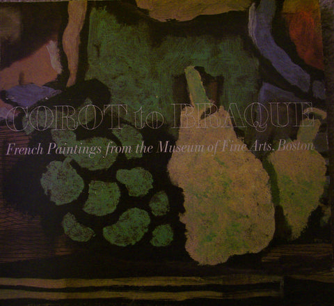 Corot to Braque: French paintings from the Museum of Fine Arts, Boston Poulet, Anne L - Wide World Maps & MORE!