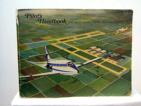 Pilot's Handbook of Aeronautical Knowledge AC 61-23A [Paperback] Federal Aviation Administration, Flight Standards Service - Wide World Maps & MORE!