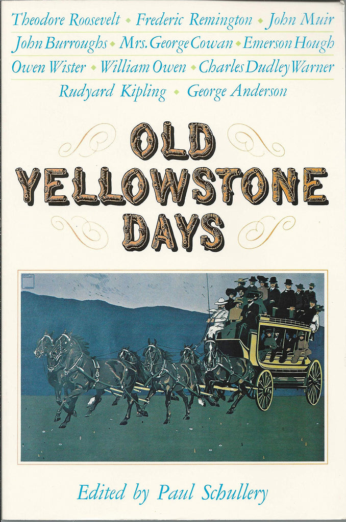 Old Yellowstone Days Schullery, Paul and Burroughs, John - Wide World Maps & MORE!
