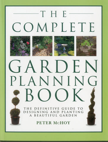 The Complete Garden Planning Book: The definitive guide to designing and planting a beautiful garden [Paperback] McHoy, Peter - Wide World Maps & MORE!