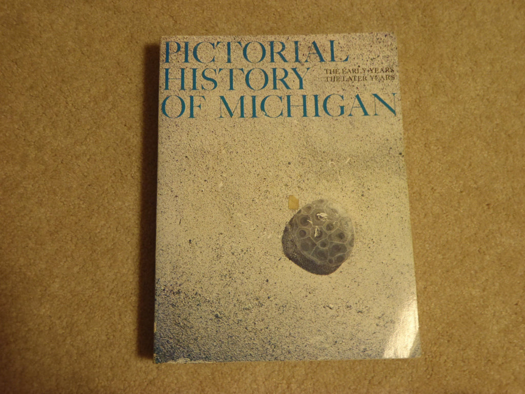 Pictorial History of Michigan May, George Smith - Wide World Maps & MORE!
