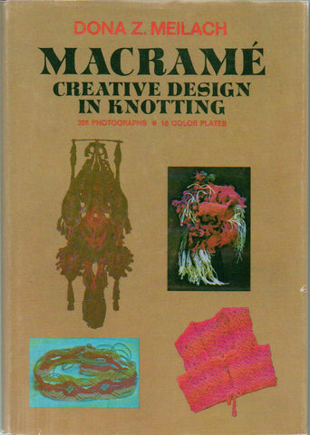 Macrame' Creative Design in Knotting: 356 Photographs, 18 Color Plates: Jewelry Pendant, Room Divider Screen, Poncho, and more - First Edition, 17th Printing 1975 [Hardcover] by Dona Z. Meilach - Wide World Maps & MORE!