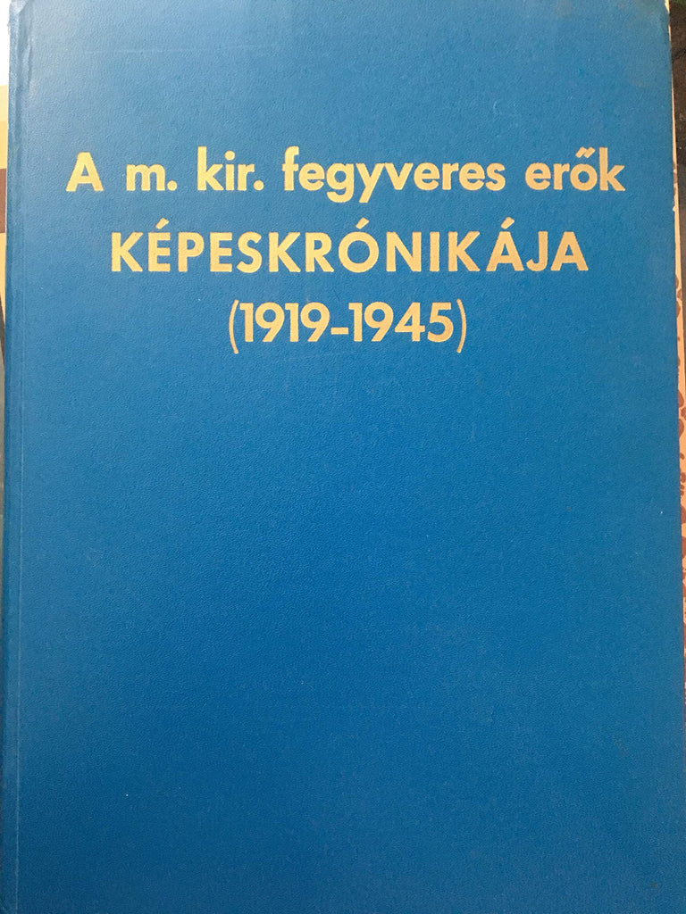 A m. kir. fegyveres erok Kepeskronikaja - Wide World Maps & MORE!
