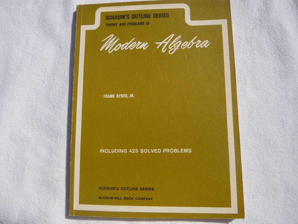 Schaum's Outline of Theory and Problems of Modern Algebra [Hardcover] Ayres, Frank Jr. - Wide World Maps & MORE!