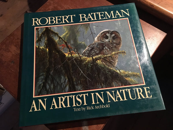 Robert Bateman; an Artist In Nature [Hardcover] Robert Bateman Rick Archbold (Text by) - Wide World Maps & MORE!