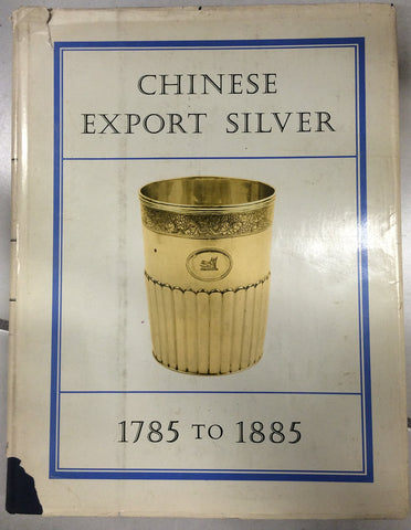 Chinese export silver, 1785 to 1885 Forbes, H. A. Crosby - Wide World Maps & MORE!