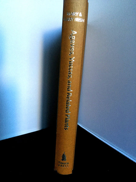 Agaves, Yuccas, and Related Plants: A Gardener's Guide Gary Irish and Mary F. Irish - Wide World Maps & MORE!